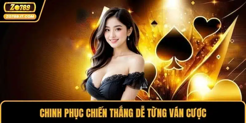 Chinh phục chiến thắng dễ từng ván cược