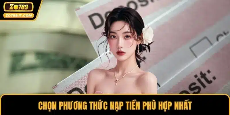 Chọn phương thức nạp tiền phù hợp nhất