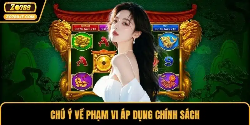 Chú ý về phạm vi áp dụng chính sách