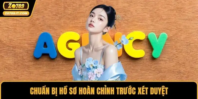 Chuẩn bị hồ sơ hoàn chỉnh trước xét duyệt