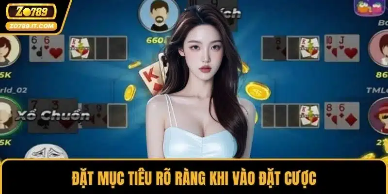 Đặt mục tiêu rõ ràng khi vào đặt cược