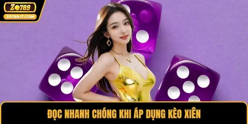 Đọc nhanh chóng khi áp dụng kèo xiên