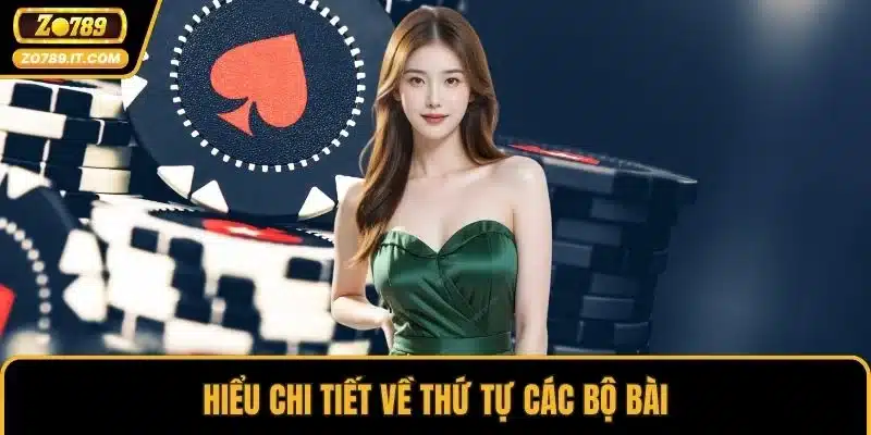 Hiểu chi tiết về thứ tự các bộ bài