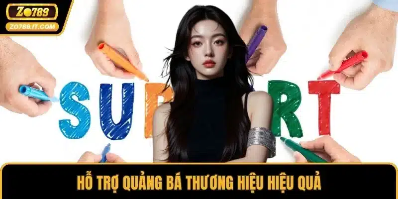 Hỗ trợ quảng bá thương hiệu hiệu quả