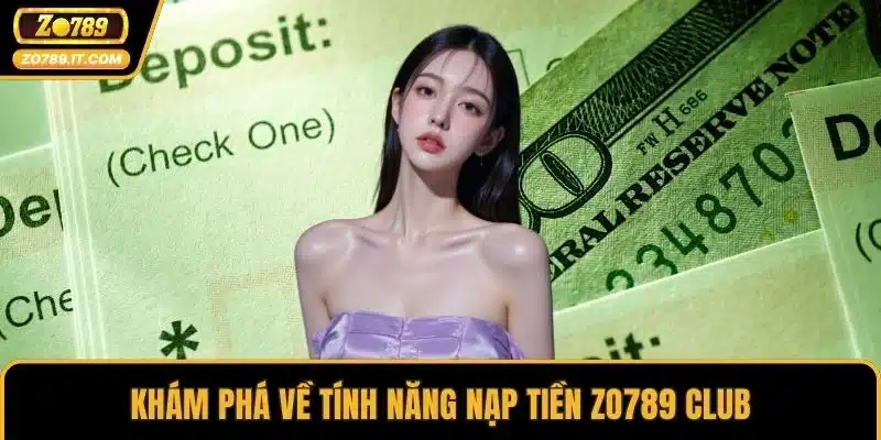 Khám phá về tính năng nạp tiền ZO789 Club