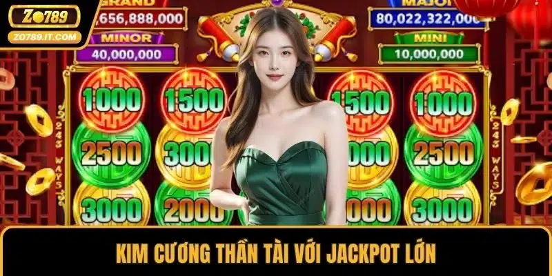 Kim Cương Thần Tài với jackpot lớn