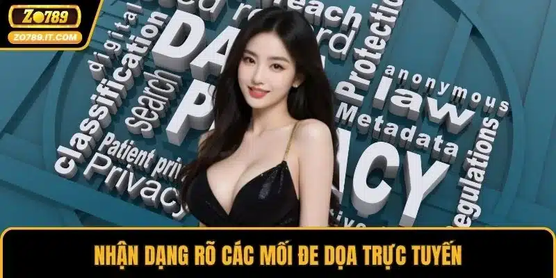 Nhận dạng rõ các mối đe dọa trực tuyến