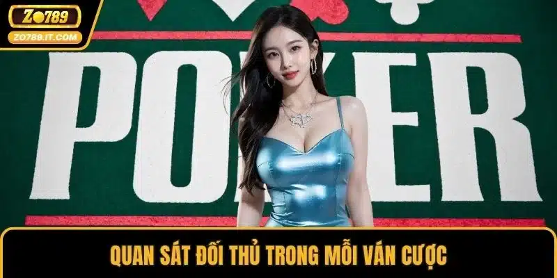 Quan sát đối thủ trong mỗi ván cược