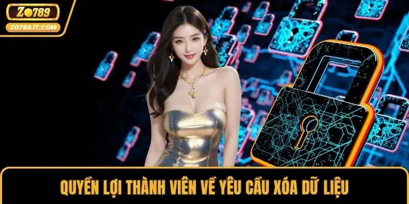 Quyền lợi thành viên về yêu cầu xóa dữ liệu