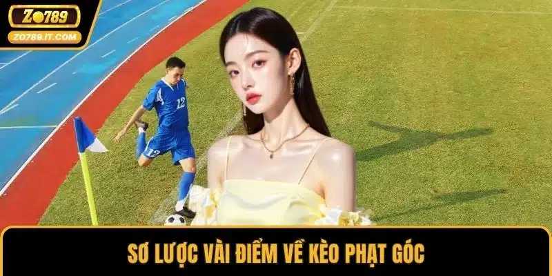 Sơ lược vài điểm về kèo phạt góc