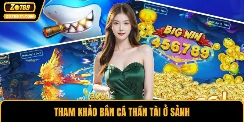 Tham khảo Bắn Cá Thần Tài ở sảnh