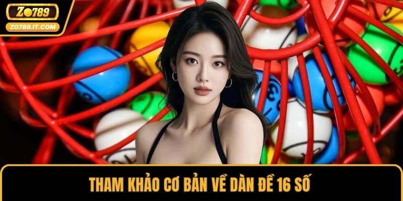 Tham khảo cơ bản về dàn đề 16 số 