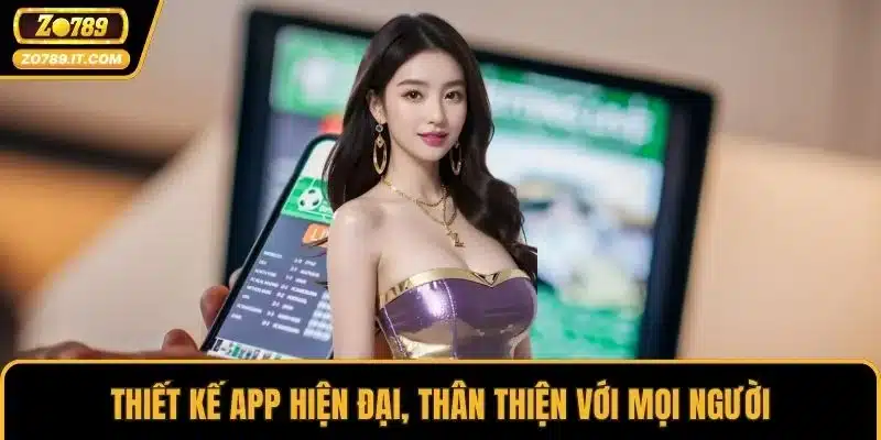 Thiết kế app hiện đại, thân thiện với mọi người