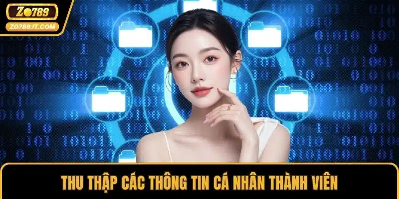 Thu thập các thông tin cá nhân thành viên