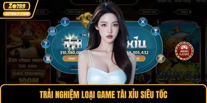 Trải nghiệm loại game tài xỉu Siêu Tốc