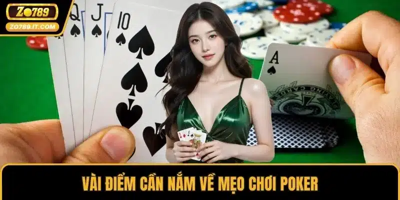 Vài điểm cần nắm về mẹo chơi poker
